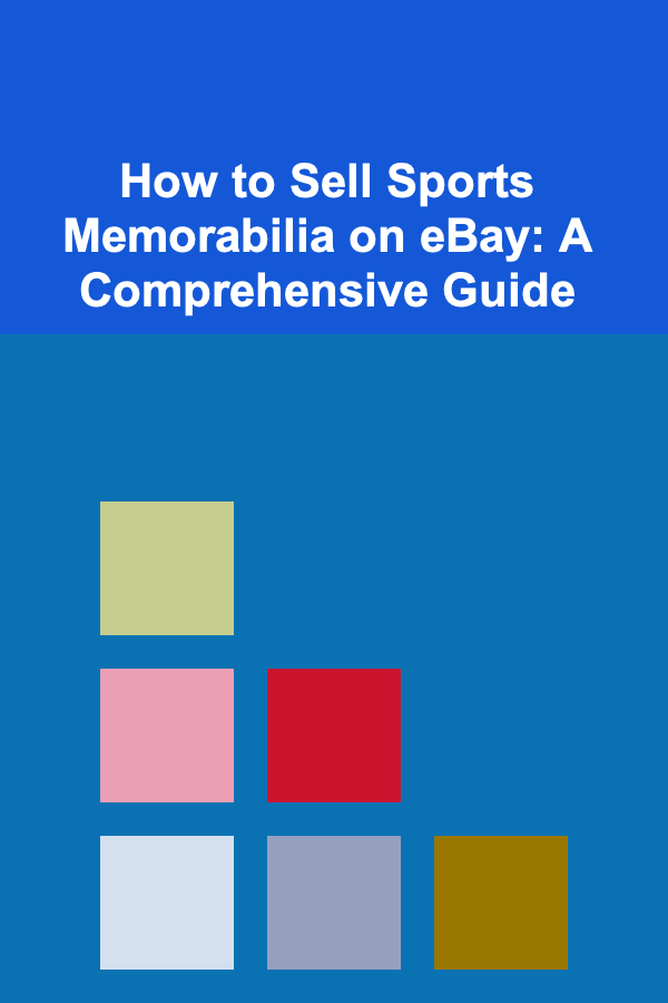 How to Sell Sports Memorabilia on eBay: A Comprehensive Guide