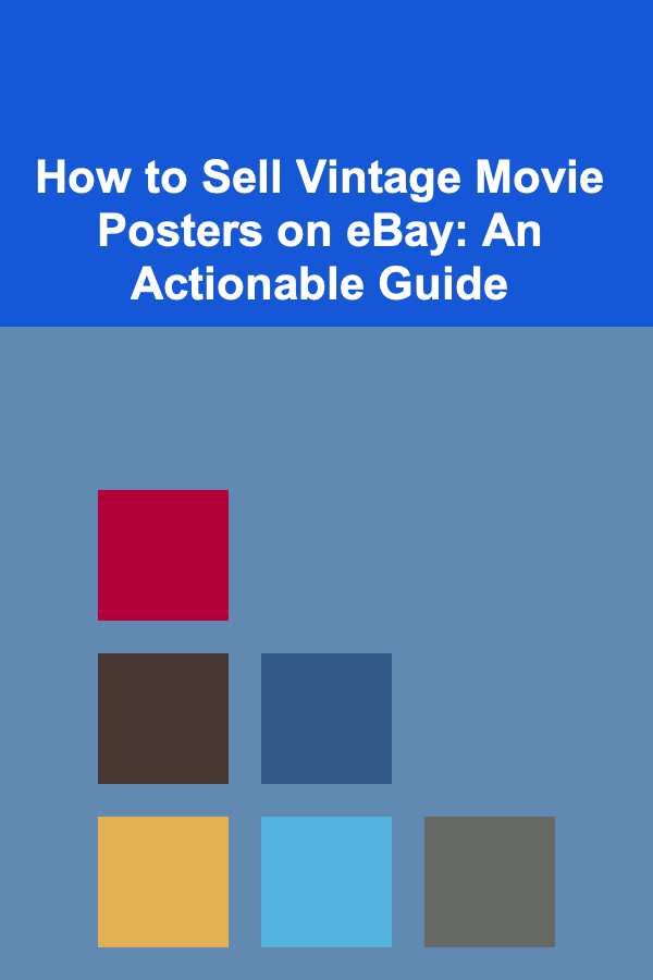 How to Sell Vintage Movie Posters on eBay: An Actionable Guide