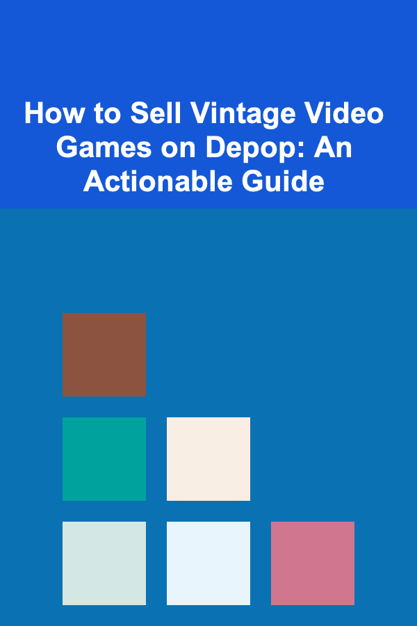 How to Sell Vintage Video Games on Depop: An Actionable Guide