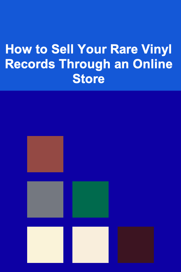 How to Sell Your Rare Vinyl Records Through an Online Store