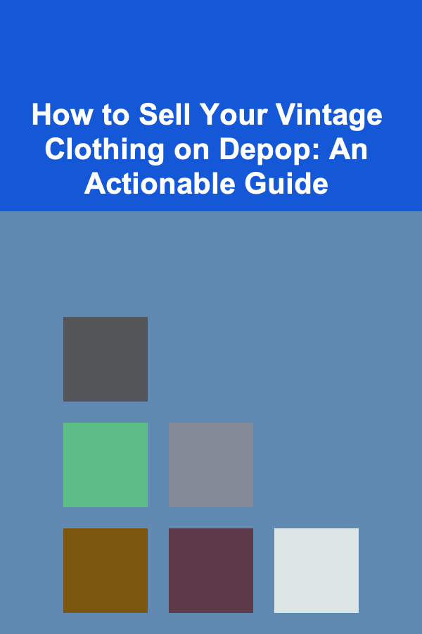 How to Sell Your Vintage Clothing on Depop: An Actionable Guide