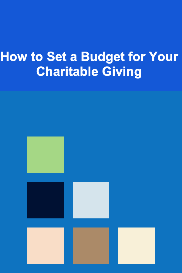 How to Set a Budget for Your Charitable Giving