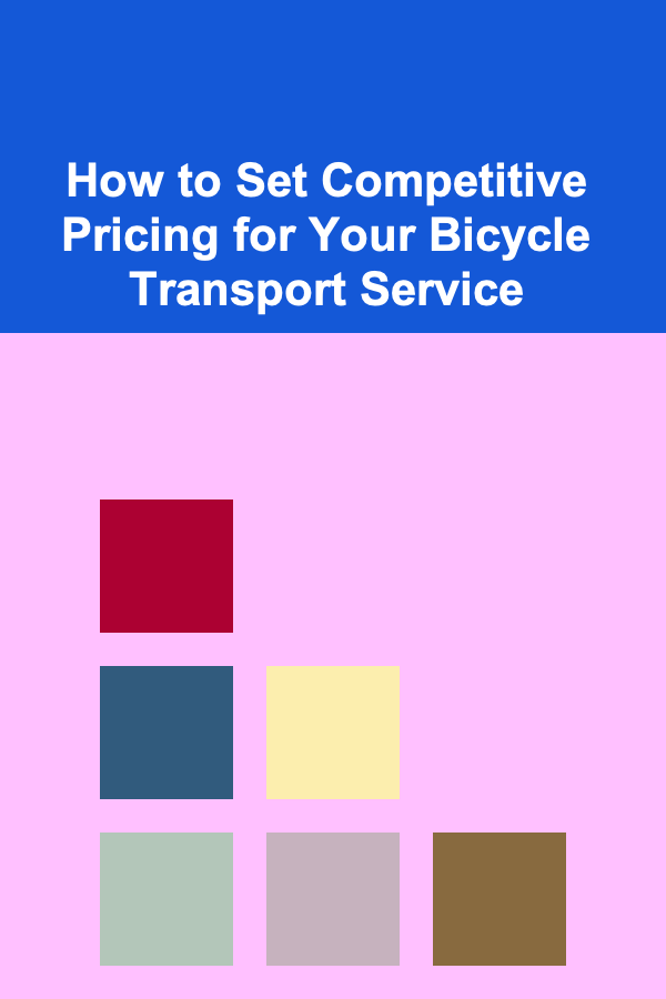 How to Set Competitive Pricing for Your Bicycle Transport Service