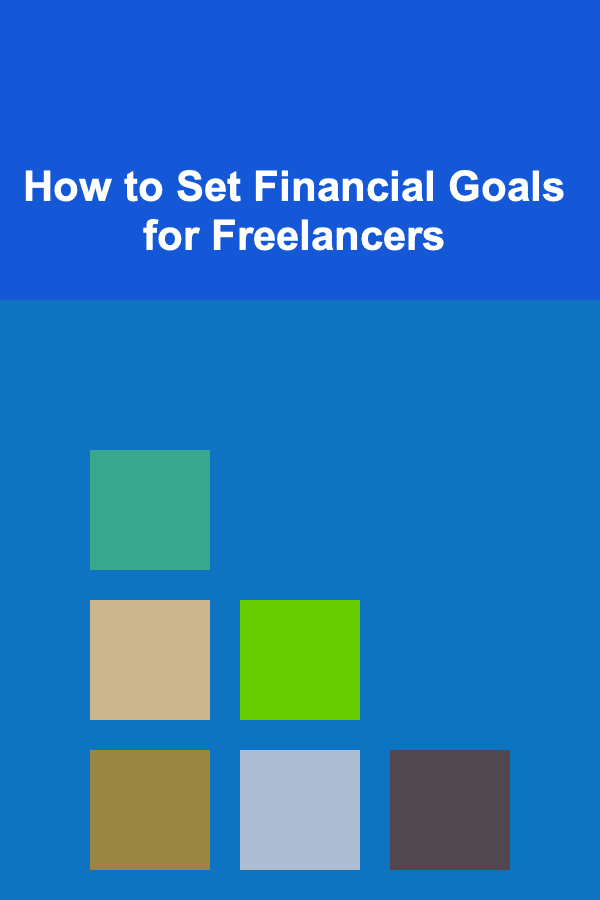 How to Set Financial Goals for Freelancers