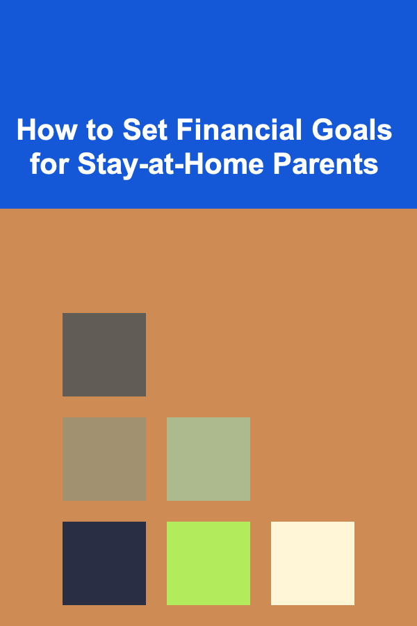 How to Set Financial Goals for Stay-at-Home Parents