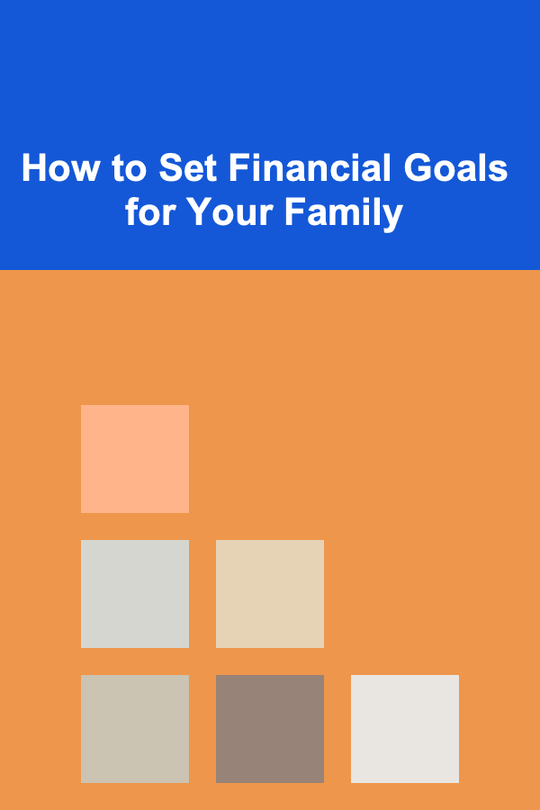 How to Set Financial Goals for Your Family