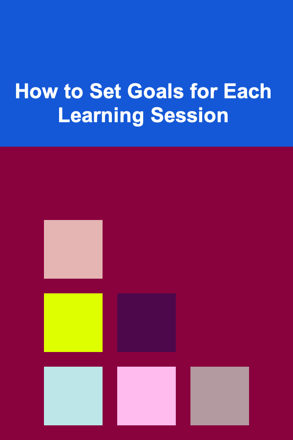 How to Set Goals for Each Learning Session