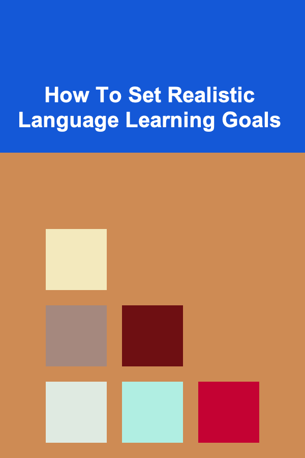 How To Set Realistic Language Learning Goals