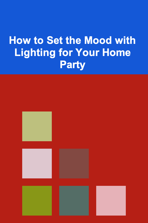 How to Set the Mood with Lighting for Your Home Party