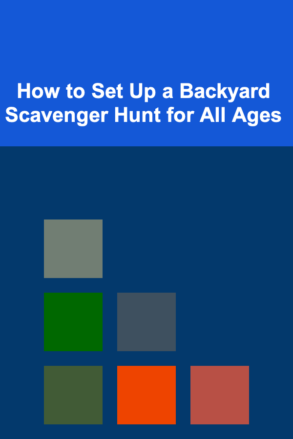 How to Set Up a Backyard Scavenger Hunt for All Ages