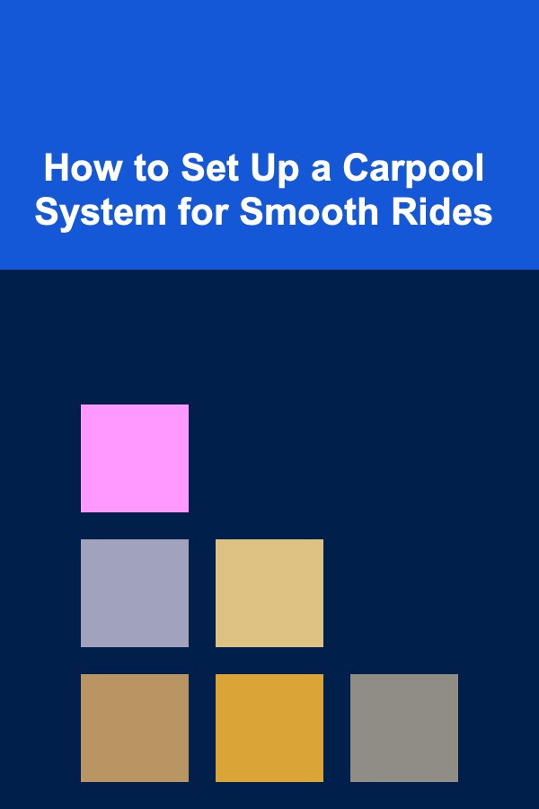 How to Set Up a Carpool System for Smooth Rides