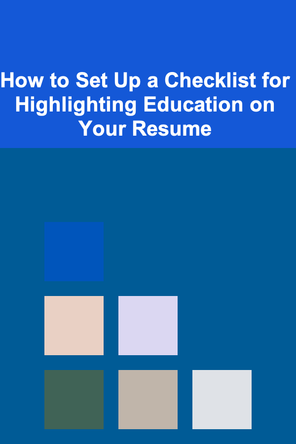 How to Set Up a Checklist for Highlighting Education on Your Resume
