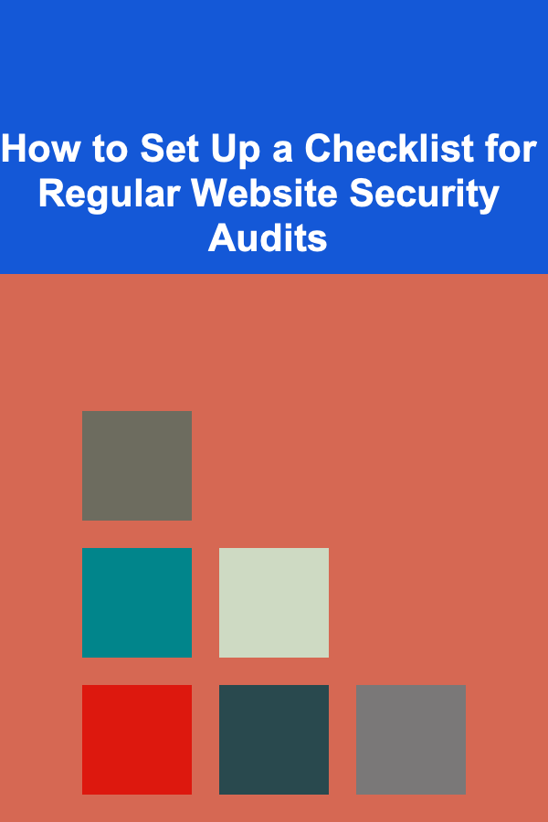 How to Set Up a Checklist for Regular Website Security Audits