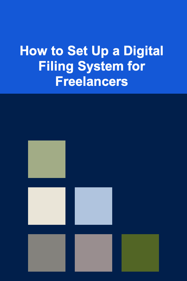 How to Set Up a Digital Filing System for Freelancers