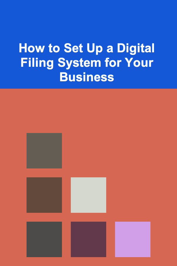 How to Set Up a Digital Filing System for Your Business