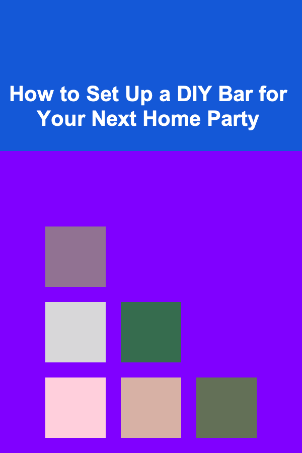 How to Set Up a DIY Bar for Your Next Home Party