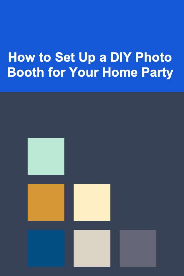 How to Set Up a DIY Photo Booth for Your Home Party