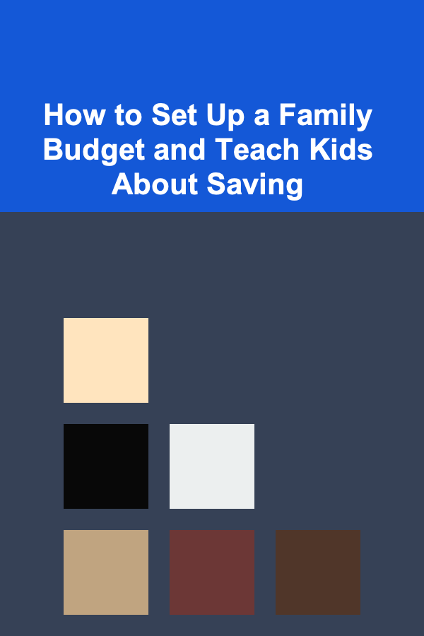 How to Set Up a Family Budget and Teach Kids About Saving