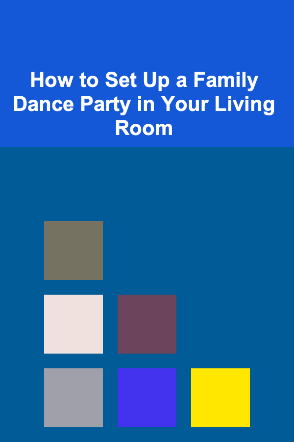 How to Set Up a Family Dance Party in Your Living Room
