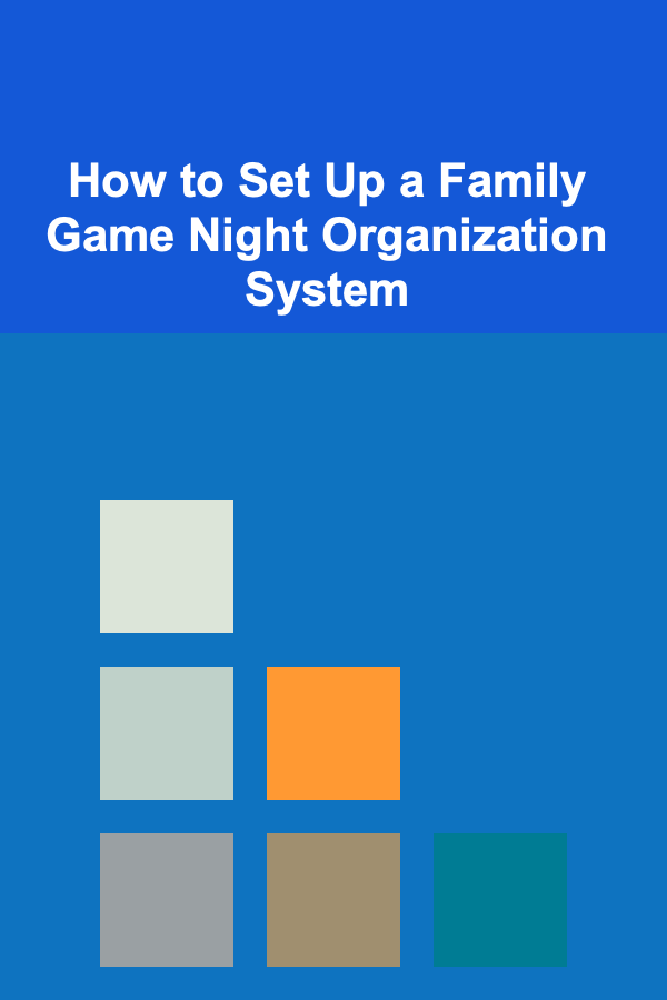 How to Set Up a Family Game Night Organization System