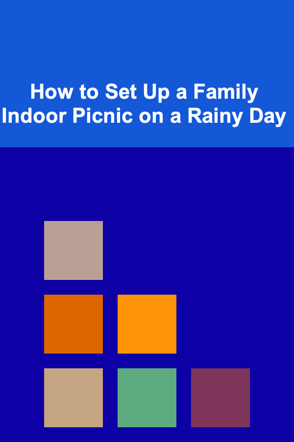 How to Set Up a Family Indoor Picnic on a Rainy Day