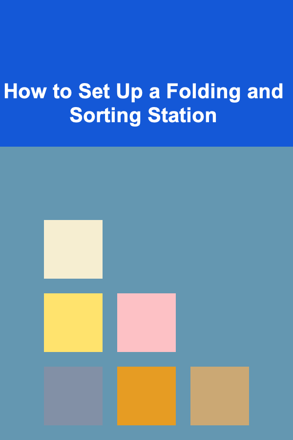 How to Set Up a Folding and Sorting Station