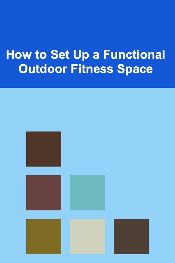 How to Set Up a Functional Outdoor Fitness Space
