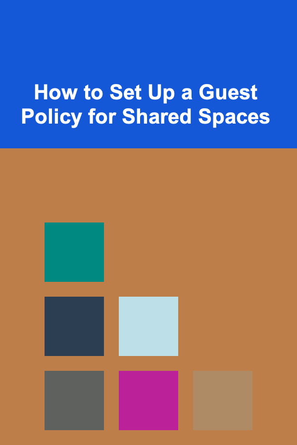 How to Set Up a Guest Policy for Shared Spaces