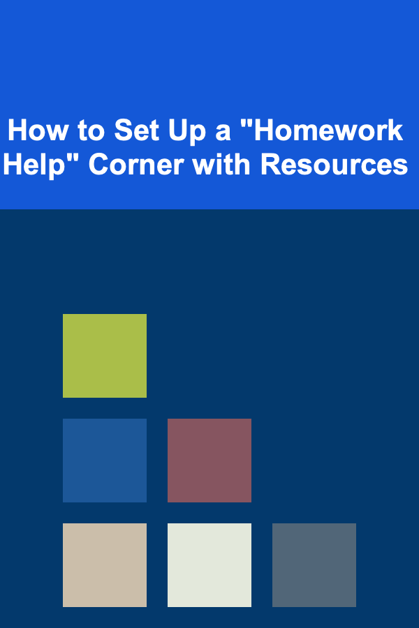 How to Set Up a "Homework Help" Corner with Resources
