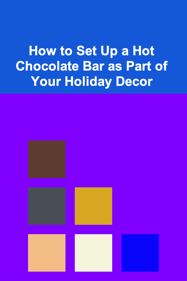 How to Set Up a Hot Chocolate Bar as Part of Your Holiday Decor