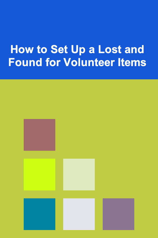 How to Set Up a Lost and Found for Volunteer Items