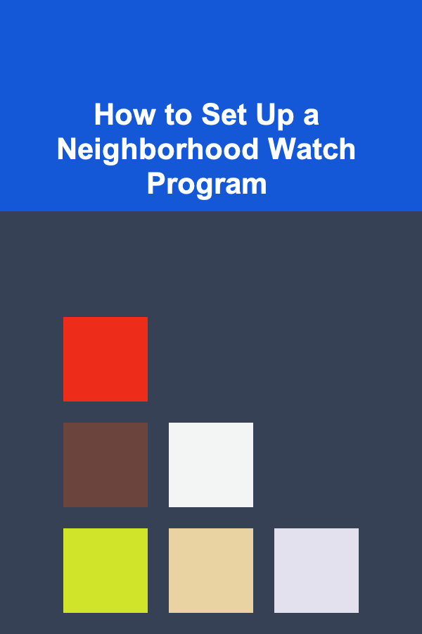 How to Set Up a Neighborhood Watch Program