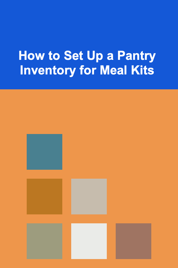 How to Set Up a Pantry Inventory for Meal Kits