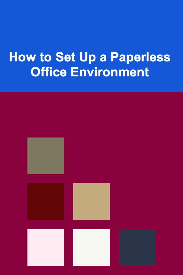 How to Set Up a Paperless Office Environment