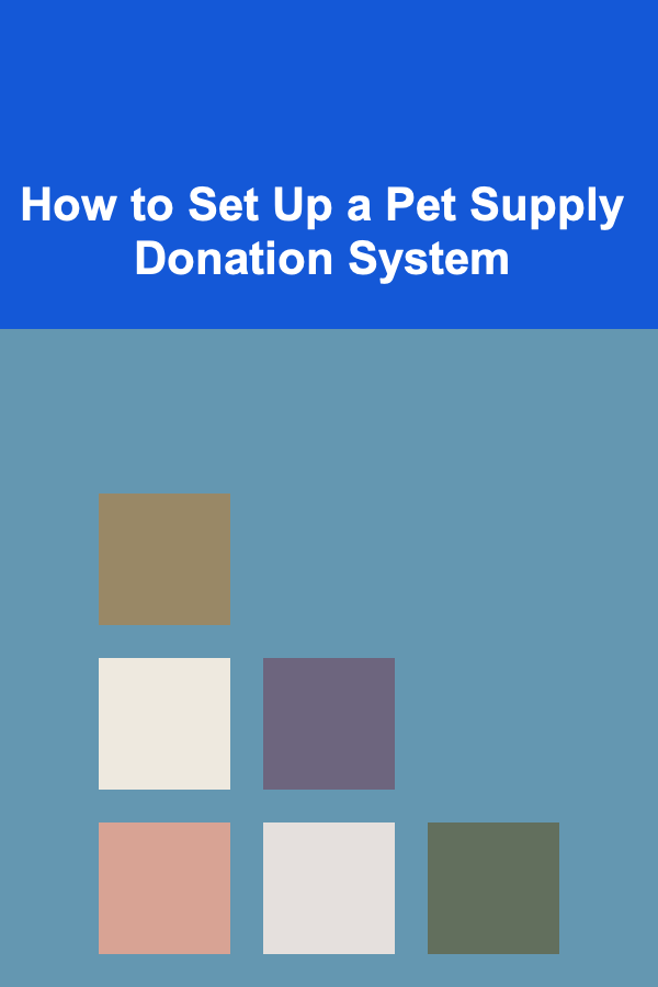 How to Set Up a Pet Supply Donation System