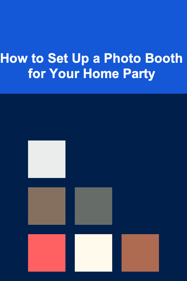 How to Set Up a Photo Booth for Your Home Party