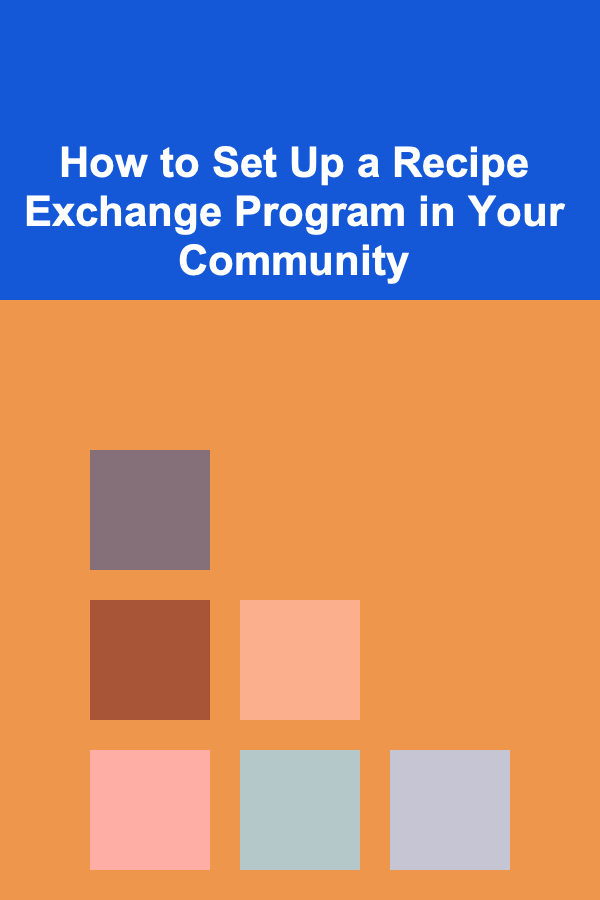 How to Set Up a Recipe Exchange Program in Your Community