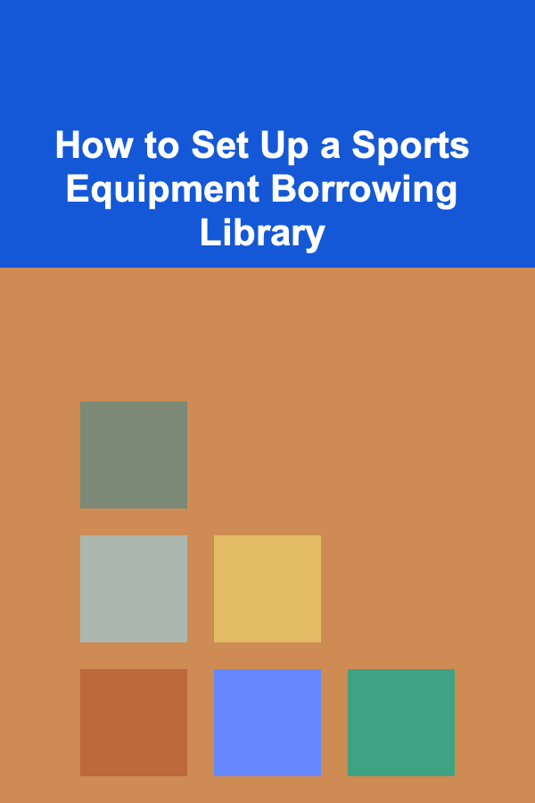 How to Set Up a Sports Equipment Borrowing Library