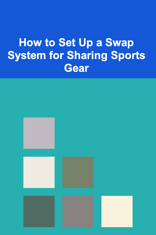 How to Set Up a Swap System for Sharing Sports Gear