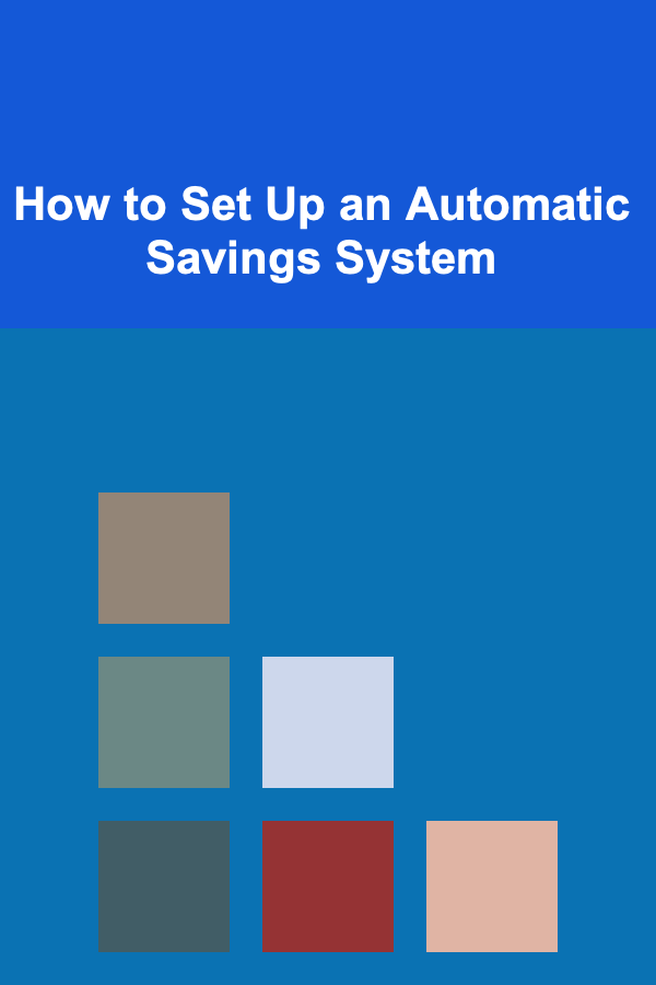 How to Set Up an Automatic Savings System