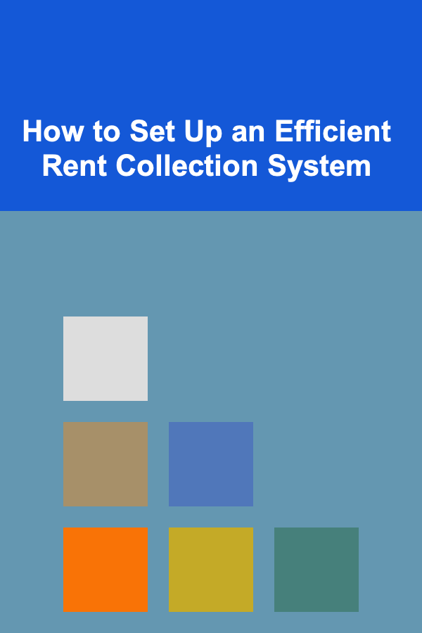 How to Set Up an Efficient Rent Collection System