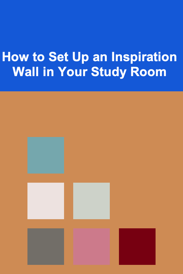 How to Set Up an Inspiration Wall in Your Study Room