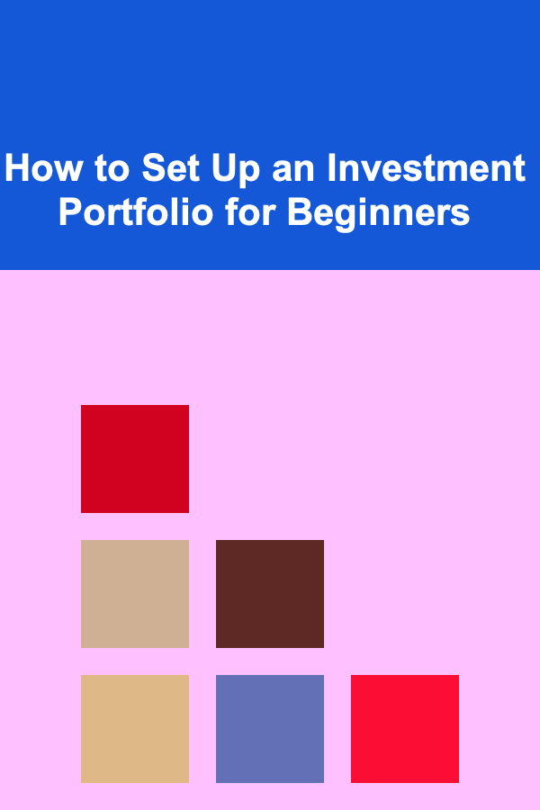 How to Set Up an Investment Portfolio for Beginners
