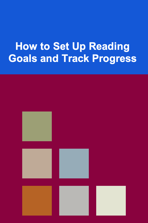 How to Set Up Reading Goals and Track Progress