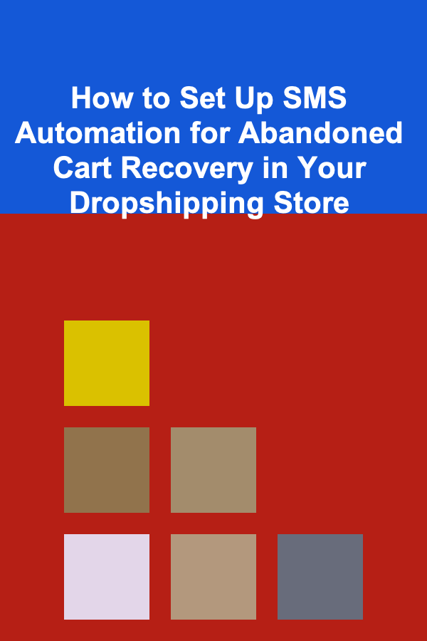 How to Set Up SMS Automation for Abandoned Cart Recovery in Your Dropshipping Store