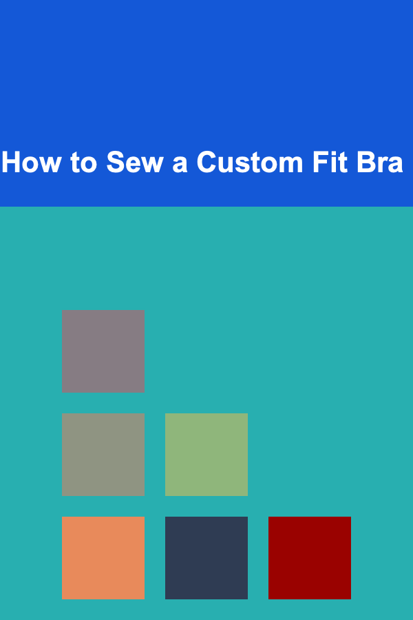 How to Sew a Custom Fit Bra