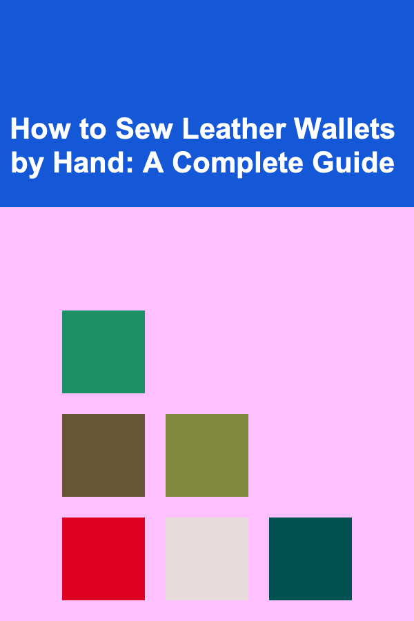 How to Sew Leather Wallets by Hand: A Complete Guide