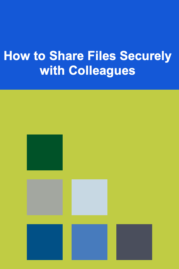 How to Share Files Securely with Colleagues