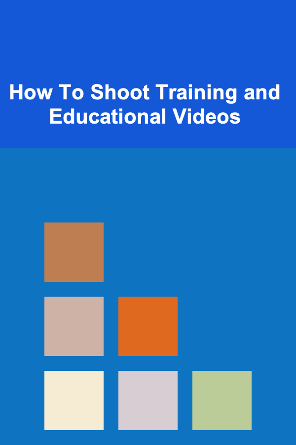 How To Shoot Training and Educational Videos