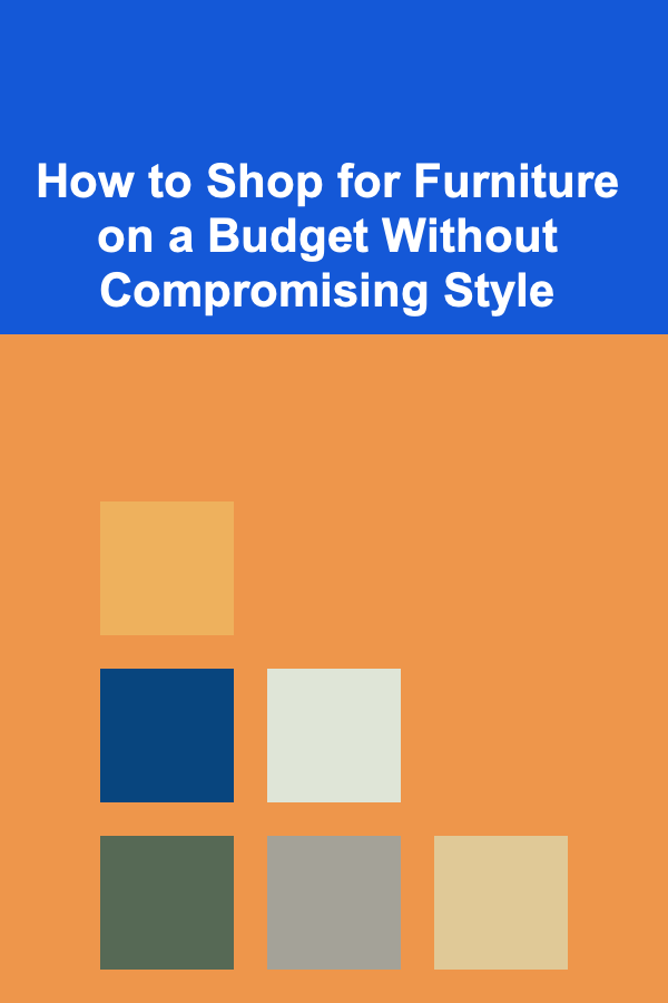 How to Shop for Furniture on a Budget Without Compromising Style